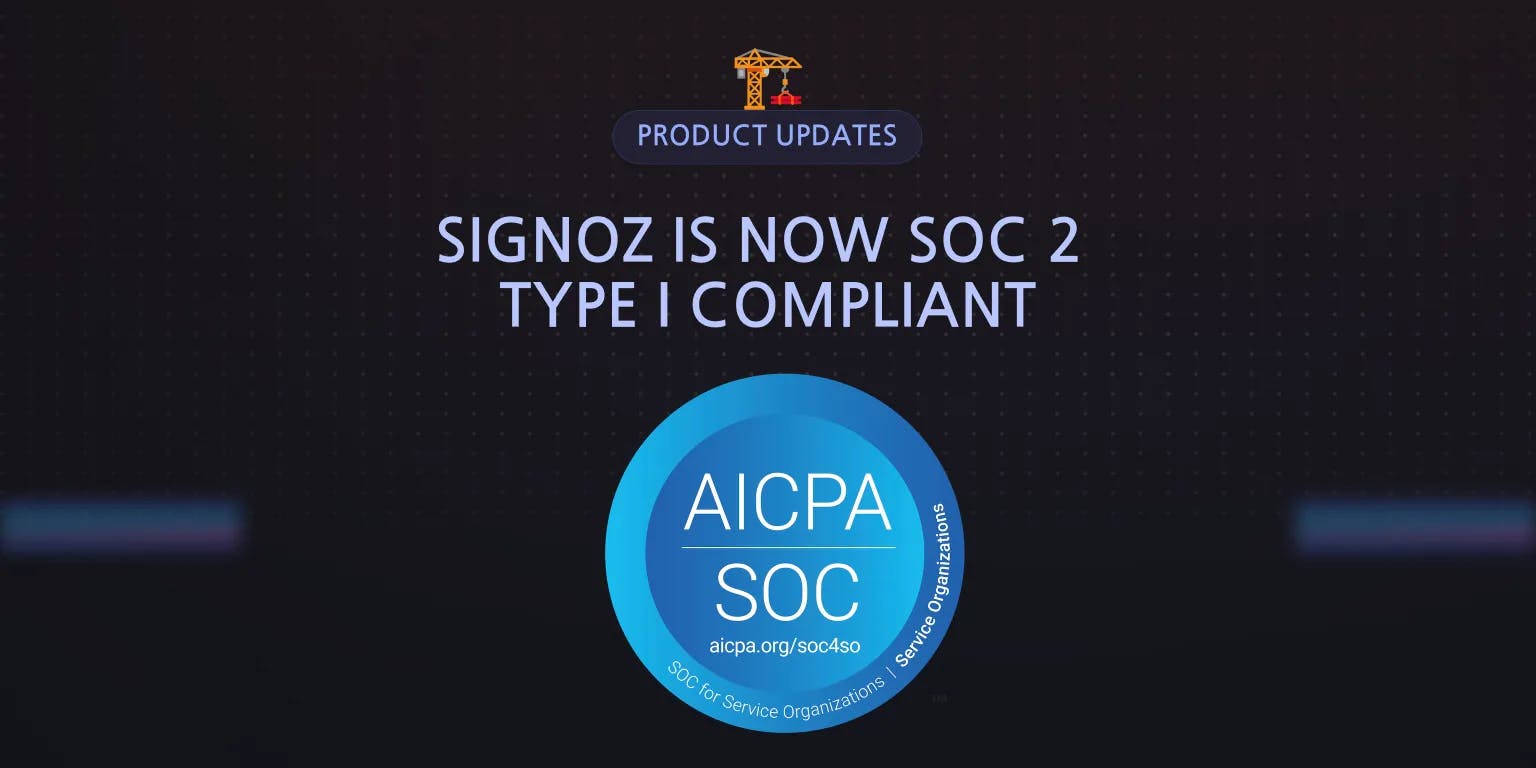 SigNoz is now SOC 2 Type I compliant