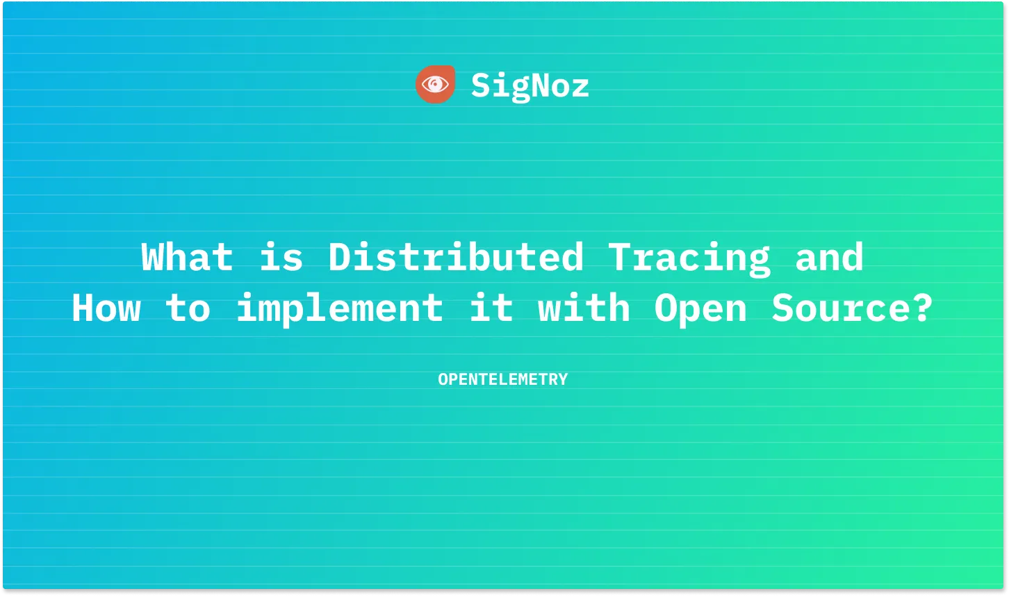 What is Distributed Tracing and How to implement it with Open Source ...