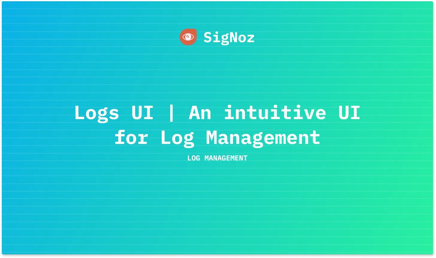 Logs UI | An intuitive UI for Log Management | SigNoz