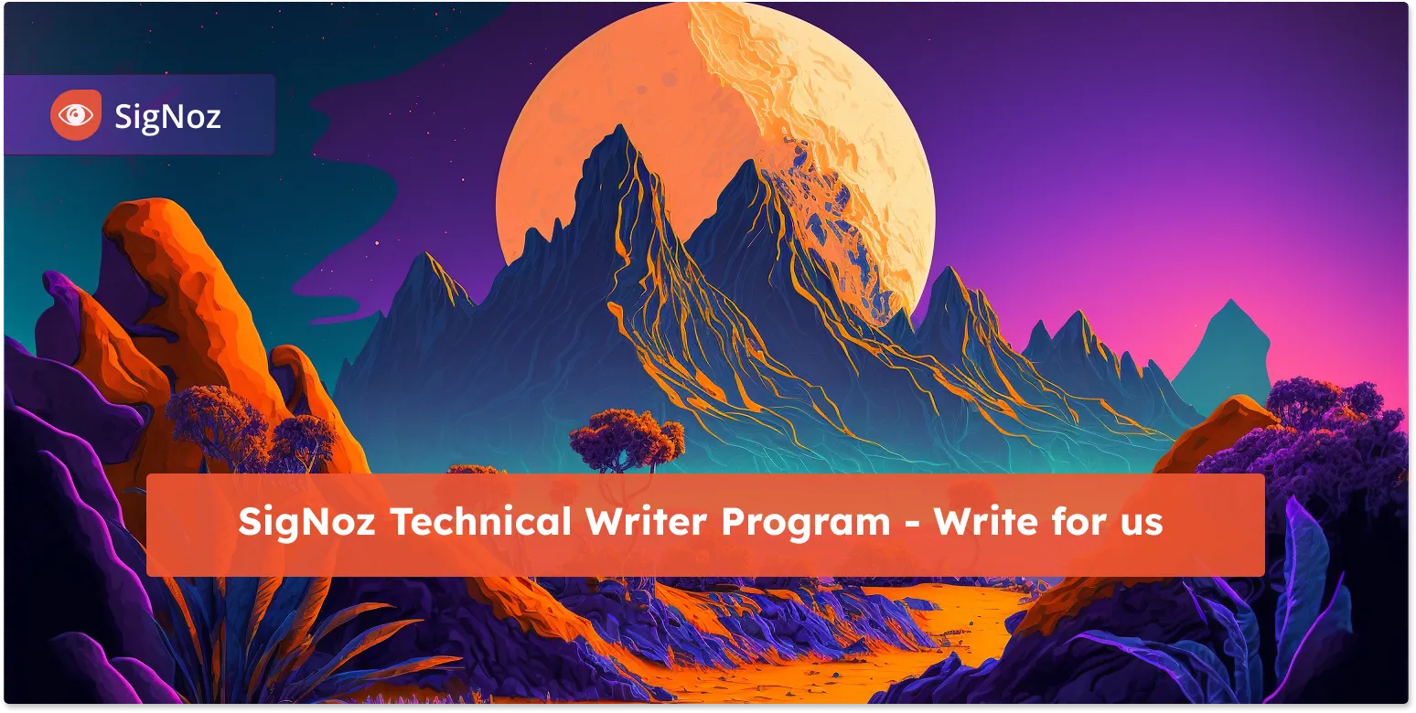 Write tech tutorials, blogs for SigNoz with its technical writer program, build your digital presence and get paid to do it